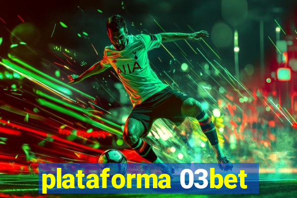 plataforma 03bet